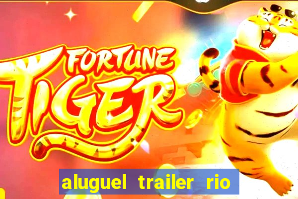 aluguel trailer rio grande do sul